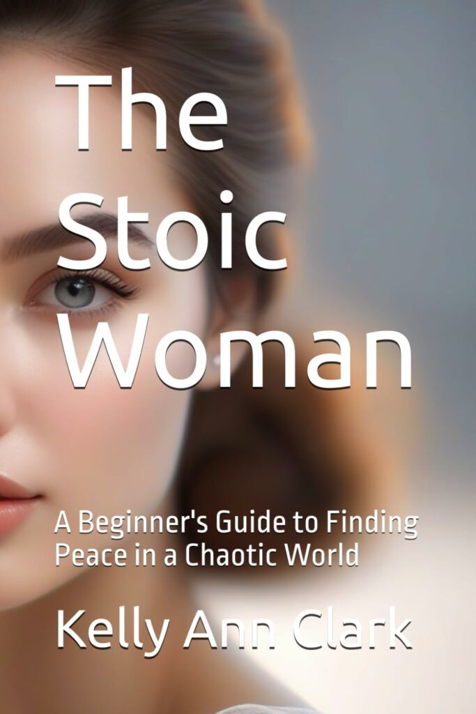 The Stoic Woman by Kelly Ann Clark