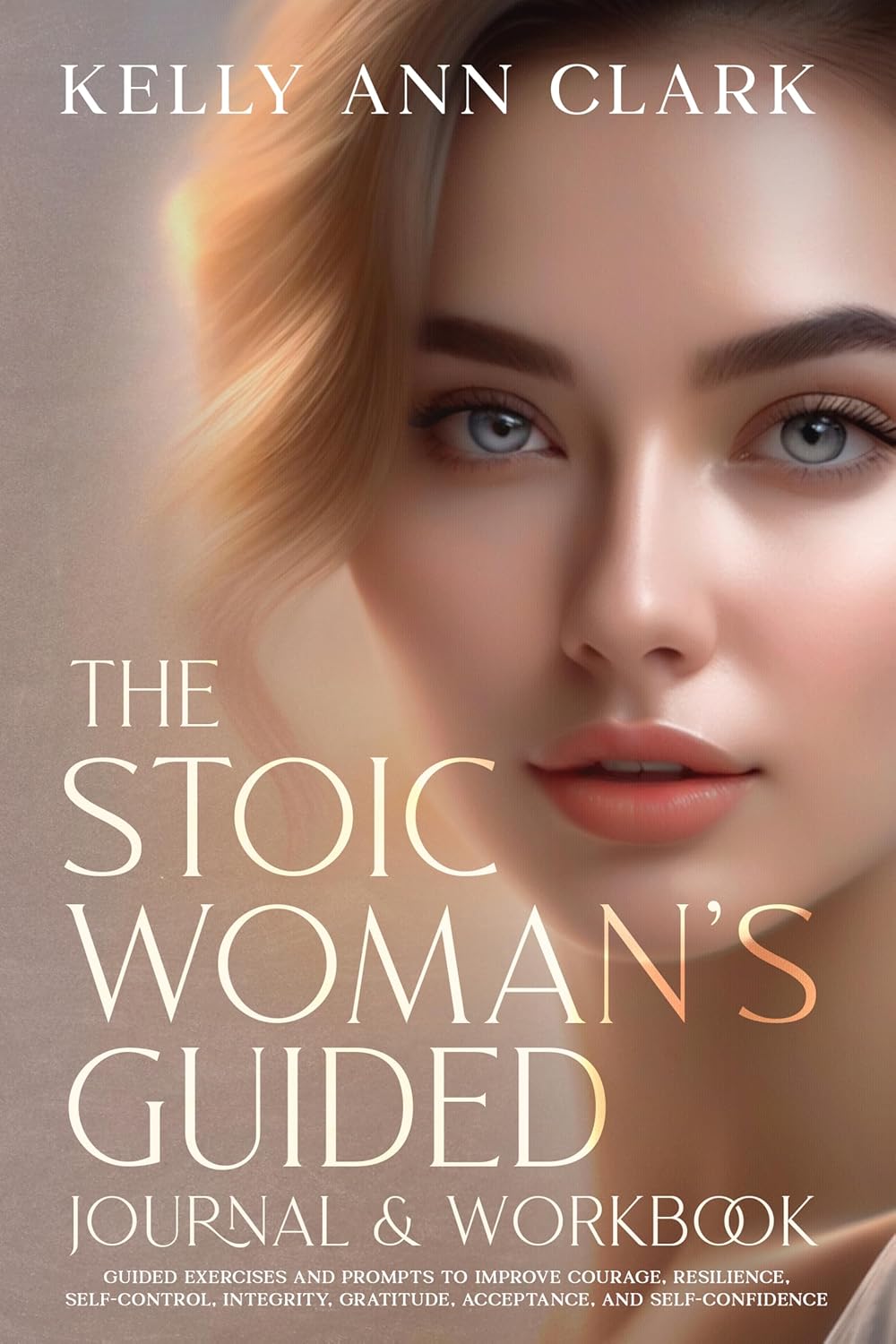 Kelly Ann Clark The Stoic Woman's Guided Journal & Workbook